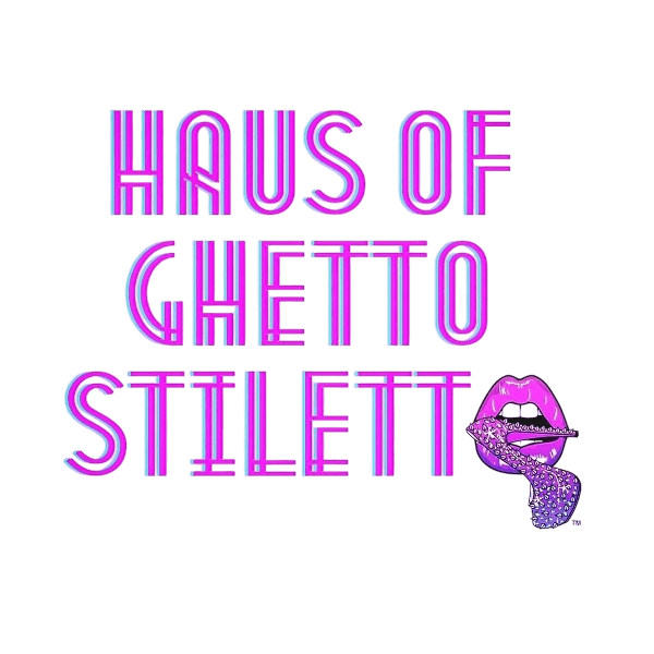 Haus of Ghetto Stiletto